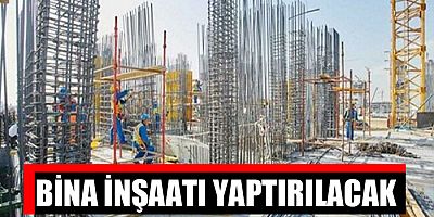 Bina İnşaatı Yaptırılacak