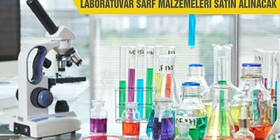 Laboratuvar Sarf Malzemeleri Satın Alınacak