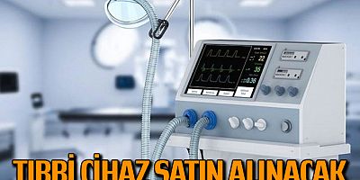 Tıbbi Cihaz Satın Alınacak